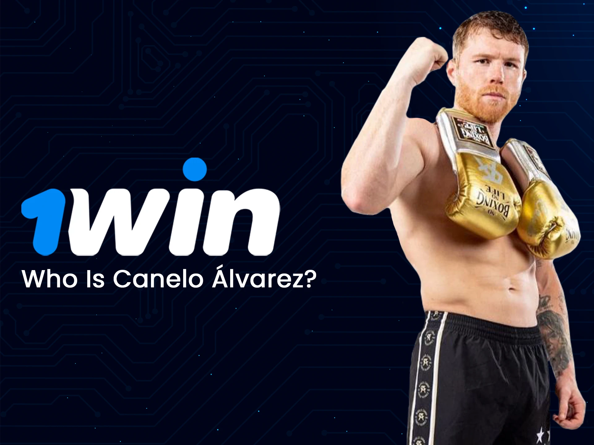 Find out the information you need to know about Canelo Alvarez with 1Win.
