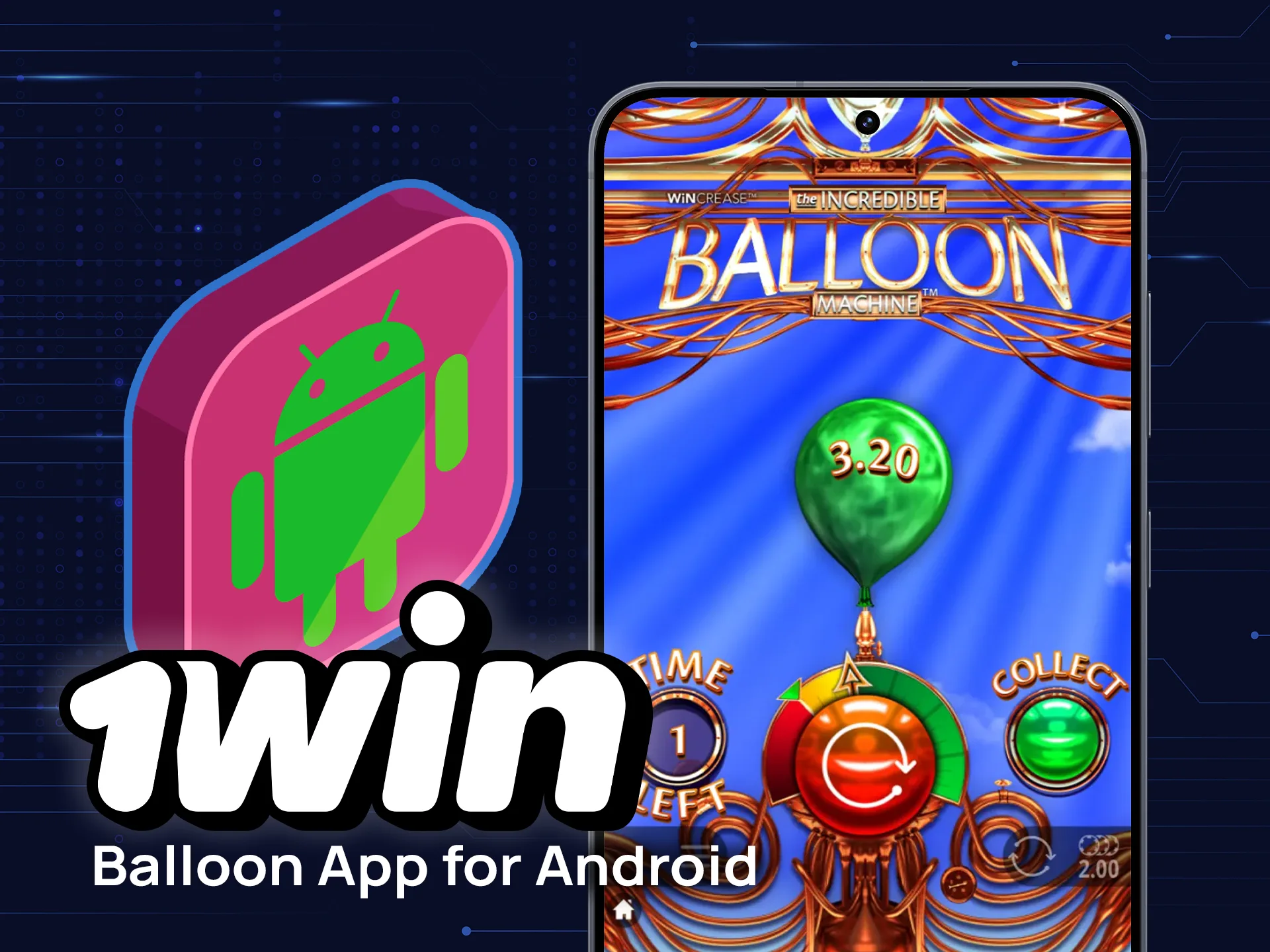 Download the 1win app for Android and enjoy playing The Incredible Balloon Machine.